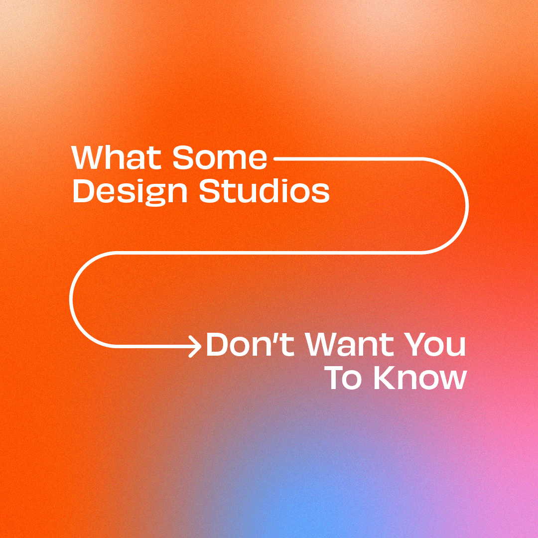 What some design studios don’t want you to know